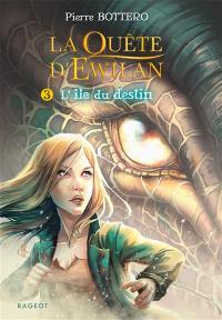 La quête d'Ewilan. Vol. 3. L'île du destin