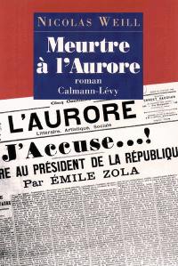 Meurtre à l'Aurore : le 13 janvier 1898. J'accuse