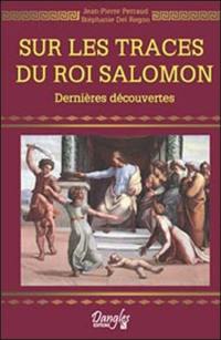 Sur les traces du roi Salomon : dernières découvertes