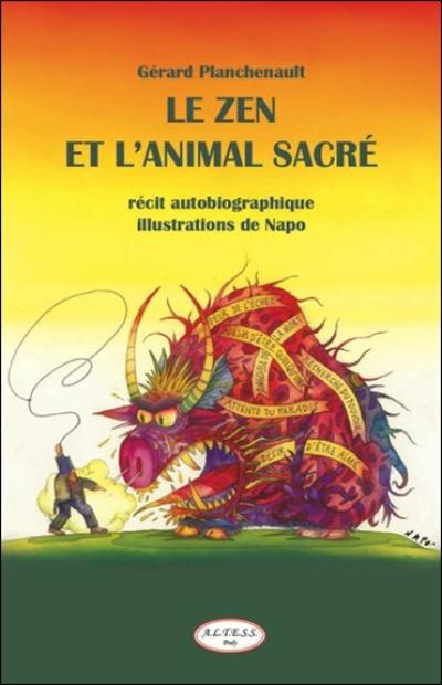 Le zen et l'animal sacré : récit autobiographique