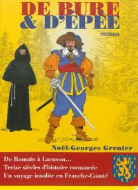 De bure et d'épée : de Romain à Lacuson : treize siècles d'histoire romancée