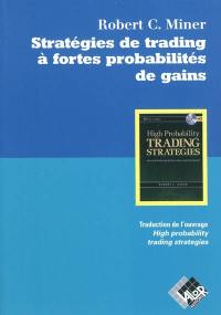 Stratégies de trading à fortes probabilités de gains : tactiques d'entrées et de sortie pour le Forex, les marchés de futures et les marchés d'actions