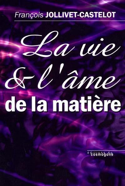 La vie et l'âme de la matière