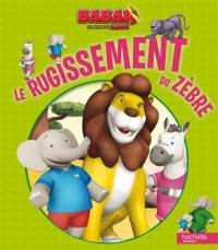 Le rugissement du zèbre