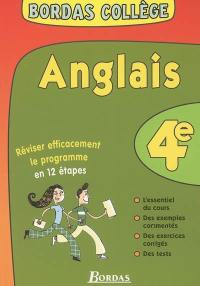 Anglais 4e : réviser efficacement le programme en 12 étapes : l'essentiel du cours, des exemples commentés, des exercices corrigés, des tests