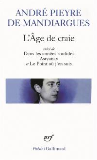 L'âge de craie. Dans les années sordides. Astyanax