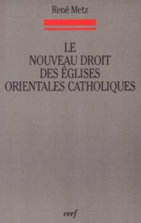 Le nouveau droit des Eglises orientales catholiques