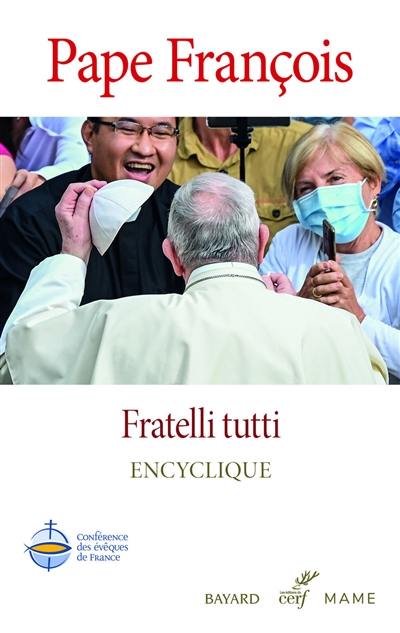 Fratelli tutti : sur la fraternité et l'amitié sociale : lettre encyclique