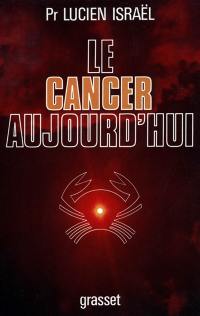 Le Cancer aujourd'hui