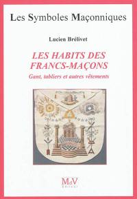 Les habits des francs-maçons : gants, tabliers et autres vêtements