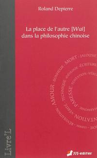 La place de l'autre (Wai) dans la philosophie chinoise