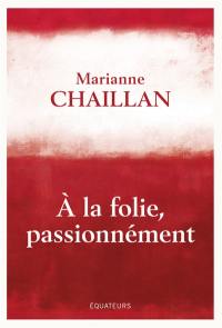 A la folie, passionnément