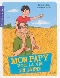 Mon papy voit la vie en jaune