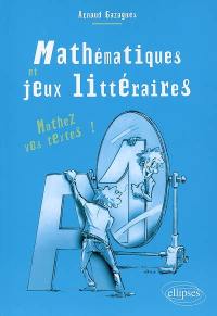 Mathématiques et jeux littéraires : mathez vos textes !