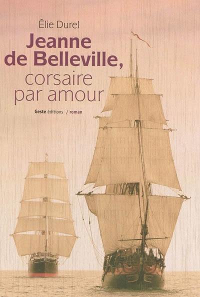 Jeanne de Belleville, corsaire par amour