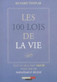 Les 100 lois de la vie : tout ce qu'il faut savoir pour une vie parfaitement réussie