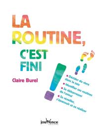 La routine, c'est fini !