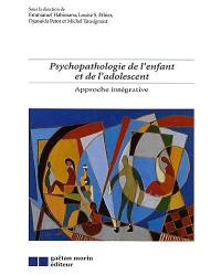 La Psychopathologie de l'enfant et de l'adolescent