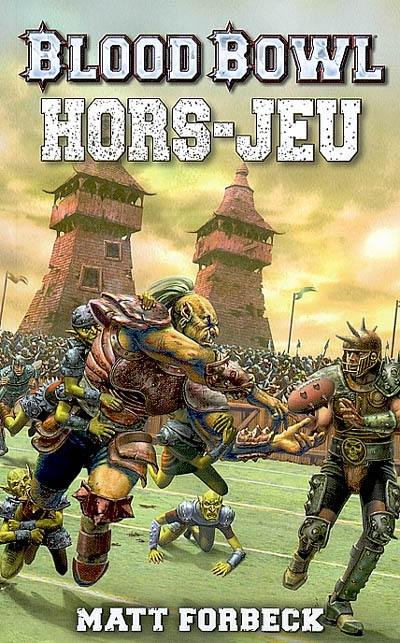 Blood Bowl. Hors-jeu : un roman sportif