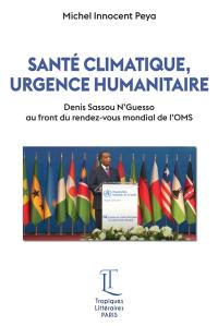 SANTE CLIMATIQUE, URGENCE HUMANITAIRE