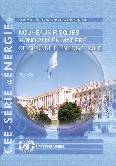 Nouveaux risques mondiaux en matière de sécurité énergétique