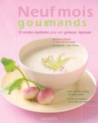 Neuf mois gourmands : 70 recettes en attendant bébé