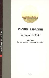 En-deçà du Rhin : l'Allemagne des philosophes français au XIXe siècle