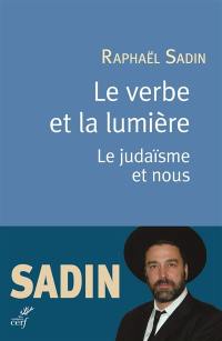 Le verbe et la lumière : le judaïsme et nous