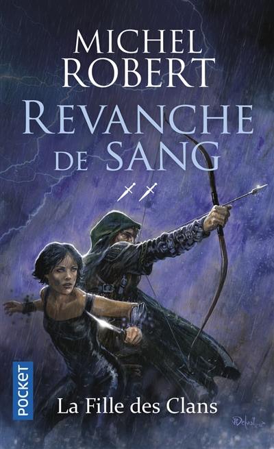 La fille des clans. Vol. 2. Revanche de sang