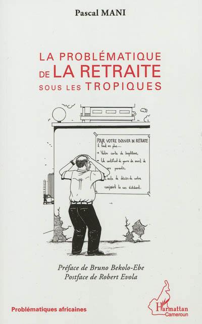 La problématique de la retraite sous les tropiques