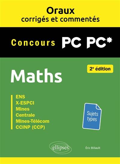 Maths concours PC-PC* : ENS, X-ESPCI, Mines, Centrale, Mines-Télécom, CCINP (CCP) : sujets types