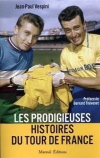 Les prodigieuses histoires du Tour de France