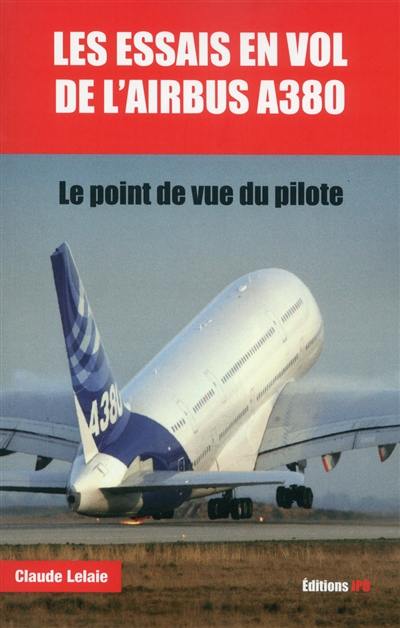 Les essais en vol de l'airbus A380 : le point de vue du pilote