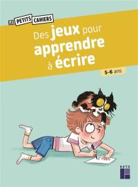 Des jeux pour apprendre à écrire : 5-6 ans