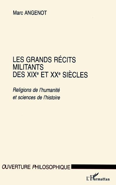 Les grands récits militants des XIXe et XXe siècles : religions de l'humanité et sciences de l'histoire