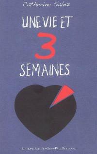 Une vie et 3 semaines