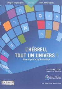 L'hébreu, tout un univers ! : manuel pour le cycle terminal, B1-B2 du CECRL première et terminale