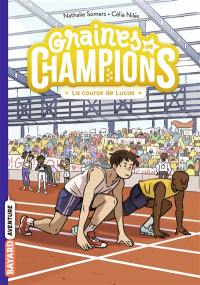 Graines de champions. Vol. 2. La course de Lucas