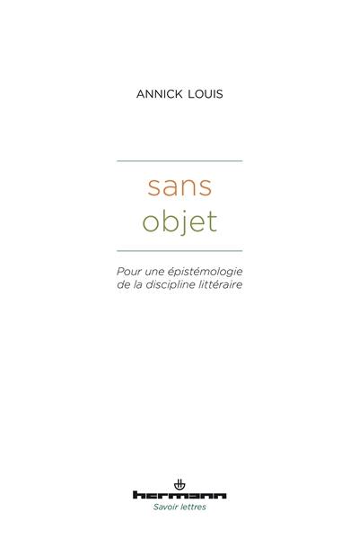 Sans objet : pour une épistémologie de la discipline littéraire