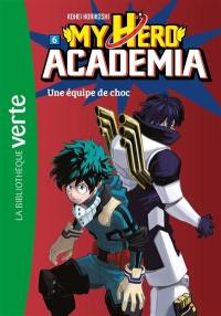 My hero academia. Vol. 6. Une équipe de choc