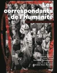 Les correspondants de L'Humanité : regards photographiques