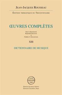 Oeuvres complètes. Vol. 13. Dictionnaire de musique