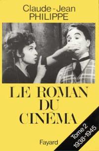 Le roman du cinéma. Vol. 2. 1938-1945