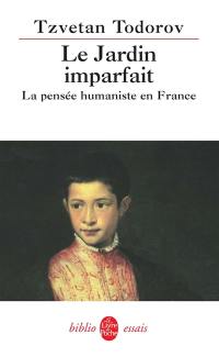 Le jardin imparfait : la pensée humaniste en France