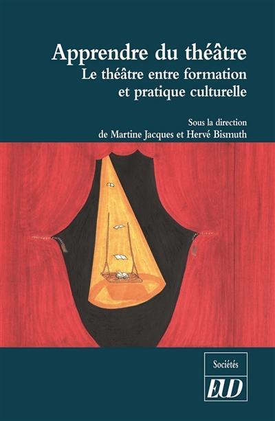 Apprendre du théâtre : le théâtre entre formation et pratique culturelle