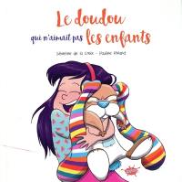 Le doudou qui n'aimait pas les enfants