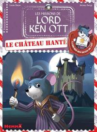 Les missions de lord Ken Ott. Vol. 2. Le château hanté