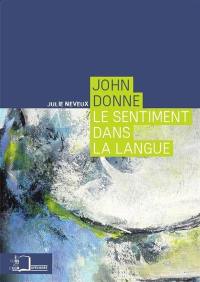 John Donne : le sentiment dans la langue