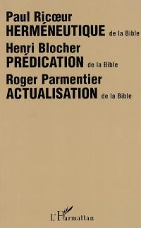 Herméneutique de la Bible. Prédication de la Bible. Actualisation de la Bible