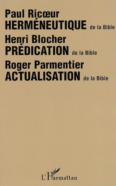 Herméneutique de la Bible. Prédication de la Bible. Actualisation de la Bible